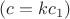 $(c=kc_1)$