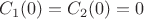 $C_1(0)=C_2(0)=0$