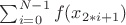 $\sum_{i=0}^{N-1} f(x_{2*i+1})$
