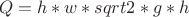 $$Q=h*w*sqrt{2*g*h}$