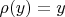 $\rho(y)=y$