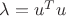 $\lambda=u^Tu$
