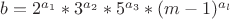 $b=2^{a_1}*3^{a_2}*5^{a_3}*
(m-1)^{a_l}  $