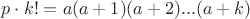 $p\cdot k!=a(a+1)(a+2)...(a+k)$