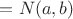 $=N(a,b)$