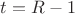 $t=R-1$