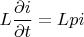 $$ L \frac{\partial i}{\partial t} = L p i $$