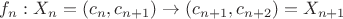 $f_n:X_n=(c_n,c_{n+1})\to (c_{n+1},c_{n+2})=X_{n+1}$