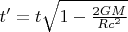 $t' = t \sqrt{1-\frac{2GM}{Rc^2}}$