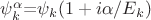 $\psi^\alpha_k$=\psi_k(1+i \alpha/E_k)