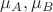 $\mu_{A}, \mu_{B}$