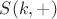 $S(k,+)$