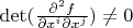 $\det(\frac{\partial^2 f}{\partial x^i \partial x^j}) \neq 0 $
