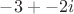 $-3+- 2i$
