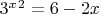 $3^x^2=6-2x$