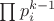 $\prod p_i^{k-1}$