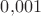 $0{,}001$