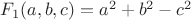 $F_1(a,b,c)=a^2+b^2-c^2$