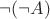 $\lnot ( \lnot A)$