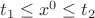 $t_1\leq x^0 \leq t_2$