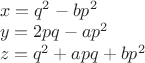 $\\x=q^2-bp^2\\
y=2pq-ap^2\\
z=q^2+apq+bp^2$