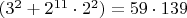 $(3^2+2^{11}\cdot2^2)=59\cdot139$