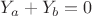 $Y_a +Y_b = 0$