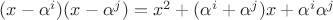 $(x-\alpha^i)(x-\alpha^j)=x^2+(\alpha^i+\alpha^j)x+\alpha^i\alpha^j$