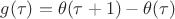 $g(\tau) = \theta(\tau+1)-\theta(\tau)