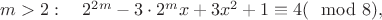 $m>2:\quad  2^{2m}-3\cdot 2^mx+3x^2+1 \equiv 4(\mod 8),$