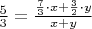 $\frac{5}{3}=\frac{\frac{7}{3}\cdot{x}+\frac{3}{2}\cdot{y}}{x+y}$