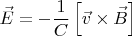 \[
\vec E =  - \frac{1}{C}\left[ {\vec v \times \vec B} \right]
\]