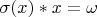 $\sigma(x)\ast x=\omega$