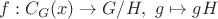 $f: C_G(x) \to G/H, ~ g \mapsto gH $