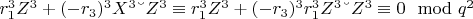 $r_1^3Z^3 + (- r_3)^3X^3 &ndash; Z^3\equiv r_1^3Z^3 + (- r_3)^3r_1^3Z^3 &ndash; Z^3\equiv0\mod q^2$