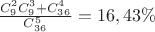 $\frac {C^2_9 C^3_9 + C^4_{36}} {C^5_{36}} = 16,43\%$