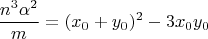 $$\frac{n^3\alpha^2}{m}=(x_0+y_0)^2-3x_0y_0$$