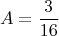 $$\ A= \frac{3}{16}$