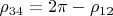 $\rho_{34} = 2\pi-\rho_{12}$