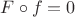 $F \circ f = 0$