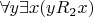 $\forall y \exists x(yR_2x)$