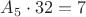 $A_5\cdot32=7$
