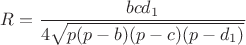 $R={\dfrac {bcd_{1}}{4{\sqrt {p(p-b)(p-c)(p-d_{1})}}}}$