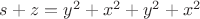 $s+z=y^2+x^2+y^2+x^2$