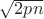 $\sqrt {2pn}$