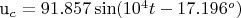 u_c=91.857\sin(10^4t-17.196^o)
