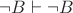$\neg B\vdash\neg B$