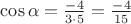 $\cos \alpha = \frac{-4}{3 \cdot 5} = \frac{-4}{15}$