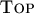 $\textsc{Top}$