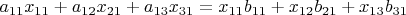 $a_{11}x_{11}+a_{12}x_{21}+a_{13}x_{31}=x_{11}b_{11}+x_{12}b_{21}+x_{13}b_{31}$